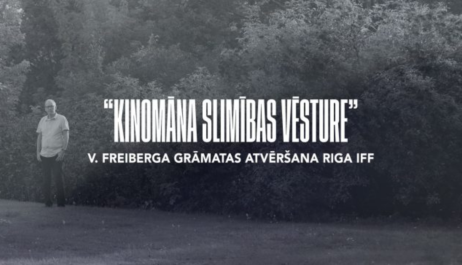 Iznāks Viktora Freiberga grāmata “Kinomāna slimības vēsture”